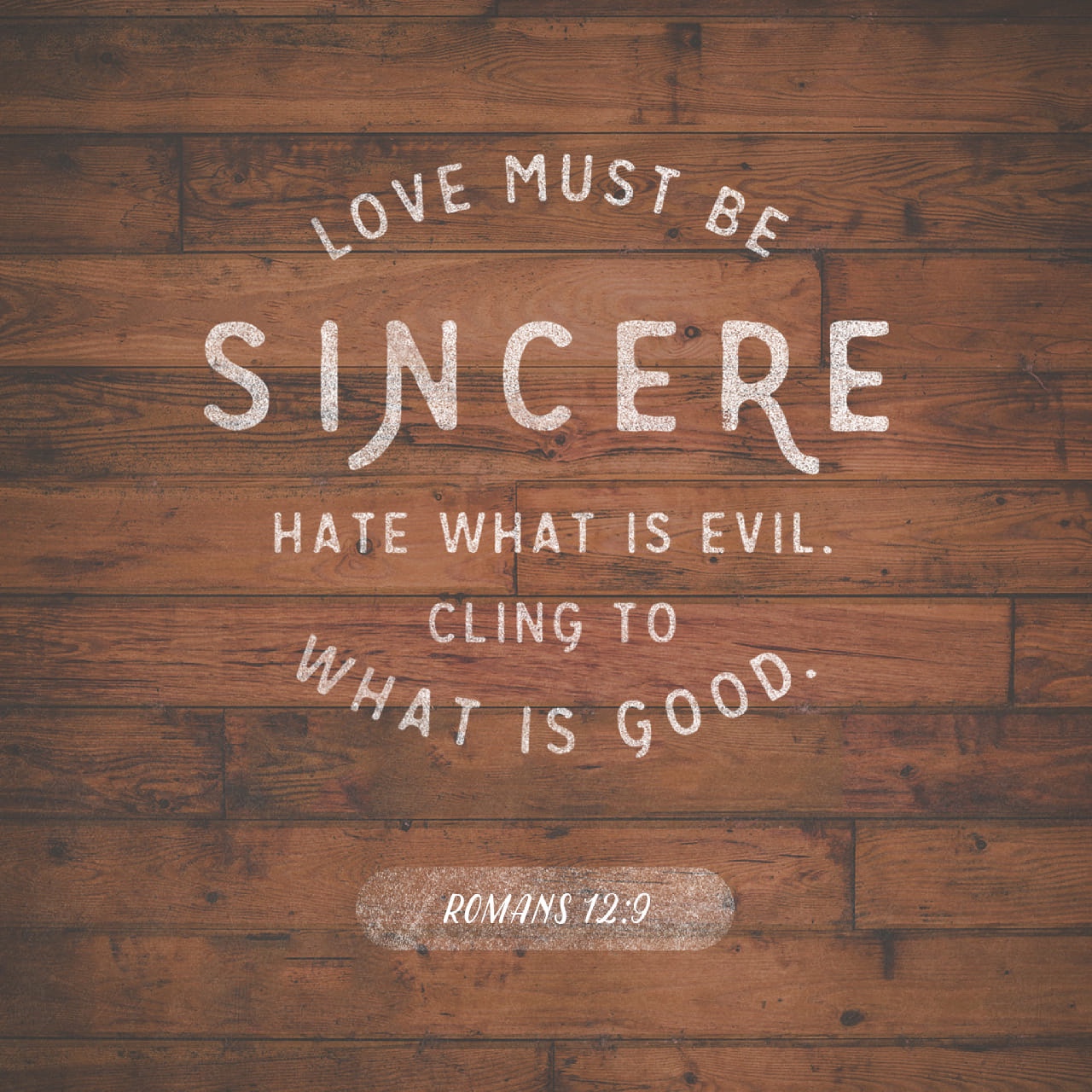 Romans 12:9 NKJV
