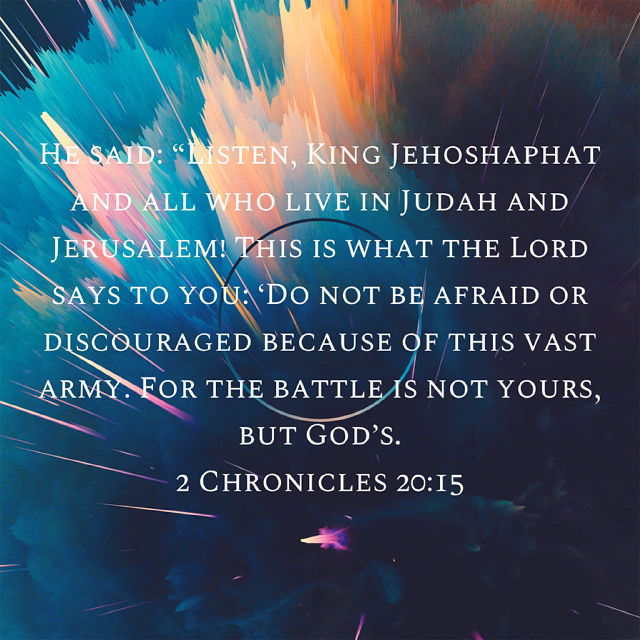 2 Chronicles 20:15 NKJV