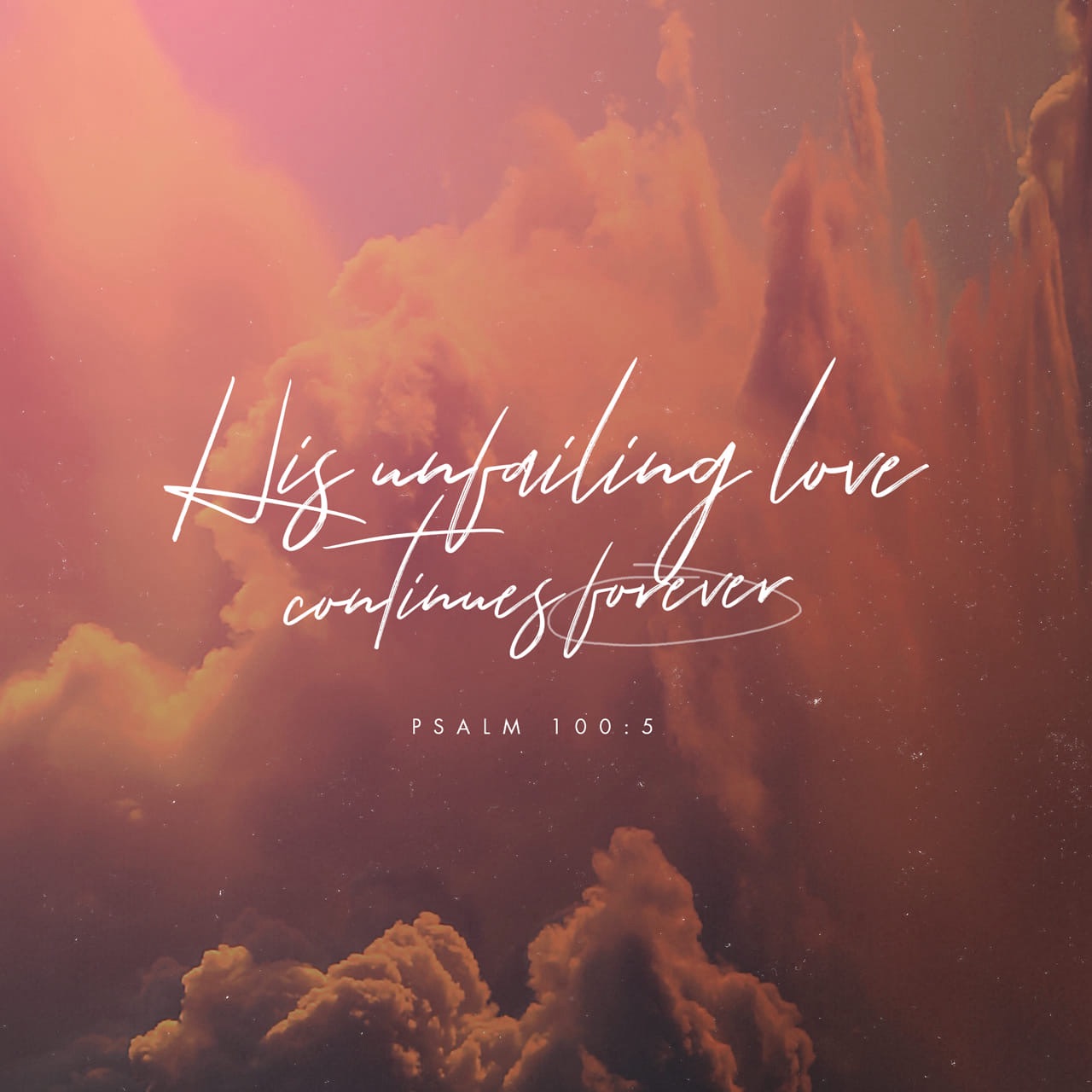 Psalm 100:5 NKJV
